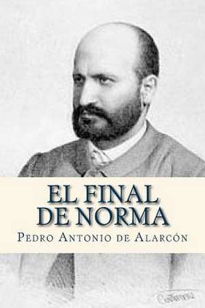 El Final de Norma de Pedro Antonio de Alarcon