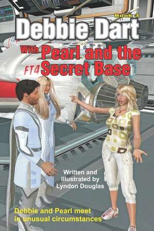 Debbie Dart with Pearl and the Secret Base de MR Lyndon J. M. Douglas