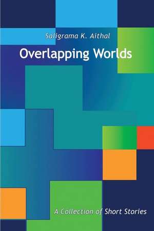 Overlapping Worlds de Saligrama K. Aithal