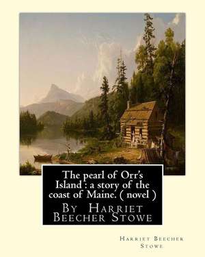 The Pearl of Orr's Island de Harriet Beecher Stowe