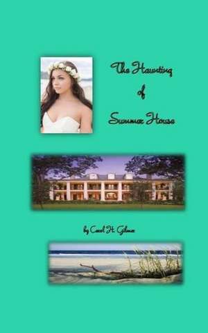 The Haunting of Summer House de Carol H. Gilmer