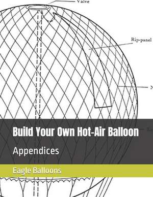 Build Your Own Hot-Air Balloon de Eagle Balloons