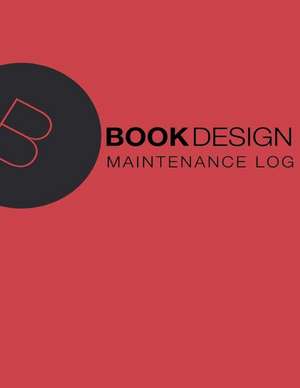 Maintenance Log de Ltd Book Design