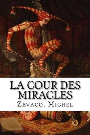 La Cour Des Miracles de Zevaco Michel