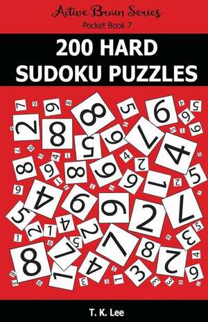 200 Hard Sudoku Puzzles de T. K. Lee