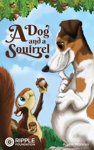 A Dog and a Squirrel de Alexis Jade Morales