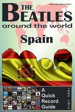 The Beatles - Spain - A Quick Record Guide de Juan Carlos Irigoyen Perez