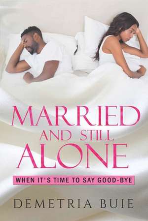 Married and Still Alone de Demetria Buie