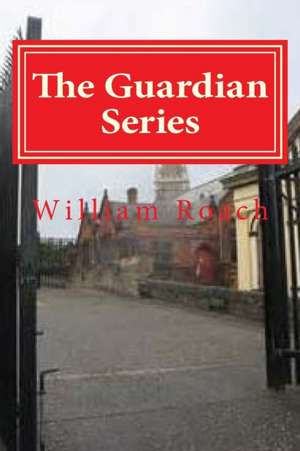 The Guardian Series de William T. Roach