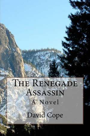 The Renegade Assassin de David Cope