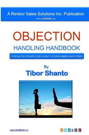 Objection Handling Handbook de Tibor Shanto