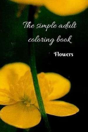 The Simple Adult Coloring Book de Deeptha Thattai