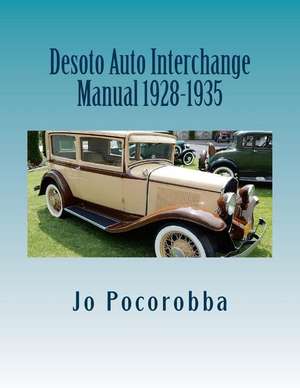 Desoto Auto Interchange Manual 1928-1935 de Jo Pocorobba