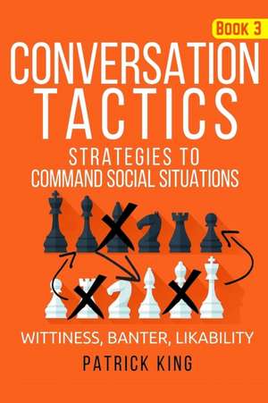 Conversation Tactics de Patrick King