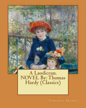 A Laodicean. Novel by de Thomas Hardy