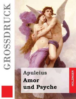 Amor Und Psyche (Grossdruck) de Apuleius