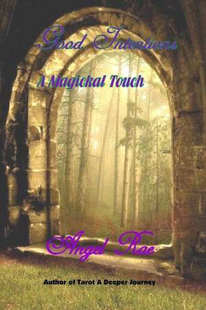 Good Intentions a Magickal Touch de Angel Rae