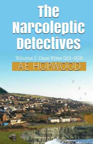 The Narcoleptic Detectives de A. E. Hopwood