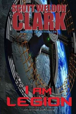 I Am Legion de Scott Weldon Clark