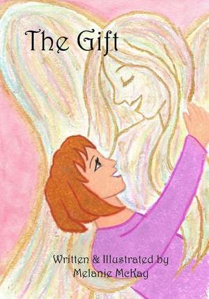 The Gift de Melanie McKay