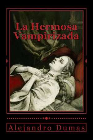 La Hermosa Vampirizada de Alejandro Dumas