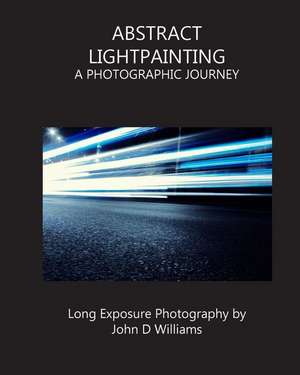 Abstract Lightpainting de John D. Williams