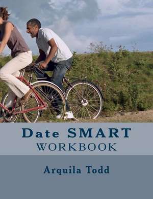 Date Smart de Arquila A. Todd