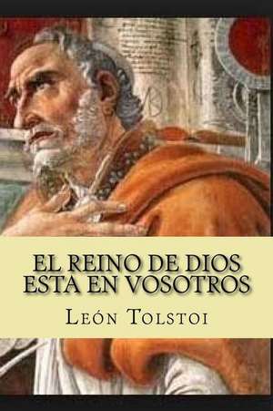 El Reino de Dios Esta En Vosotros (Spanish Edition) de Leon Tolstoi