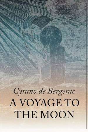 A Voyage to the Moon de Cyrano de Bergerac