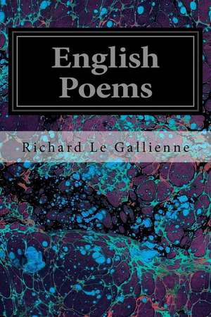 English Poems de Richard Le Gallienne