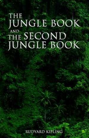 The Jungle Book and the Second Jungle Book de Rudyard Kipling