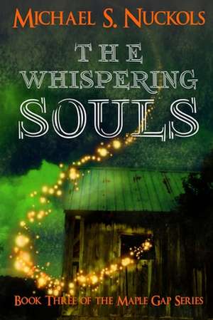 The Whispering Souls de MR Michael S. Nuckols