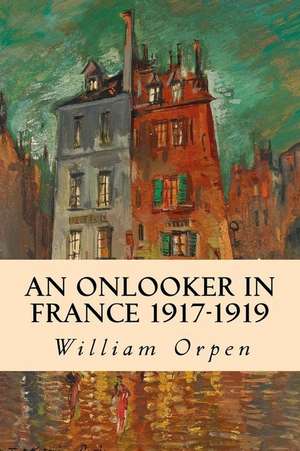 An Onlooker in France 1917-1919 de Orpen, William