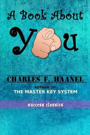 A Book about You de Charles F. Haanel