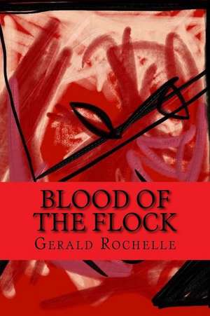 Blood of the Flock de Gerald Rochelle