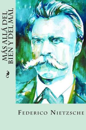 Mas Alla del Bien y del Mal de Federico Nietzsche