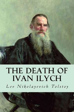 The Death of Ivan Ilych de Lev Nikolayevich Tolstoy