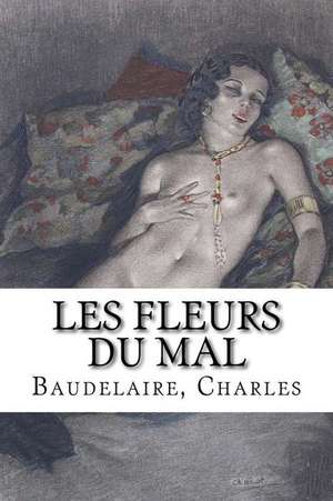 Les Fleurs Du Mal de Baudelaire Charles