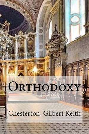 Orthodoxy de Chesterton Gilbert Keith