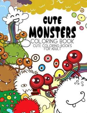 Cute Monsters Coloring Book de Evelyn S. Bone