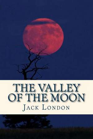 The Valley of the Moon de Jack London