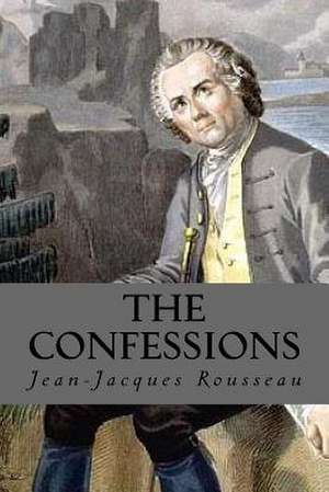 The Confessions de Jean-Jacques Rousseau