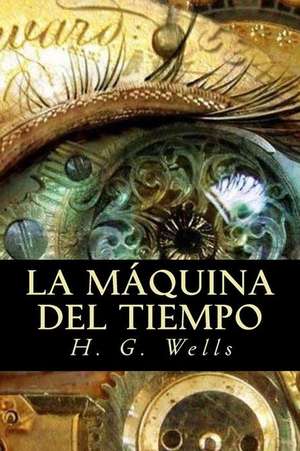 La Maquina del Tiempo de H. G. Wells