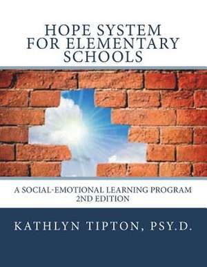 Hope System for Elementary Schools de Kathlyn M. Tipton Psyd