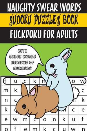 Naughty Swear Words Sudoku Puzzles Book Fuckdoku for Adults de Noddy Parts McGee