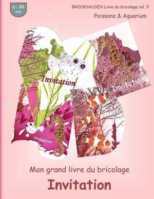 Brockhausen Livre Du Bricolage Vol. 5 - Mon Grand Livre Du Bricolage - Invitation de Dortje Golldack