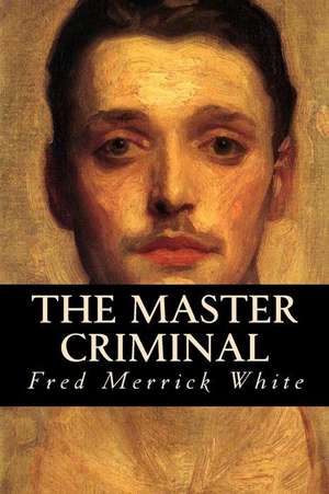 The Master Criminal de Fred Merrick White