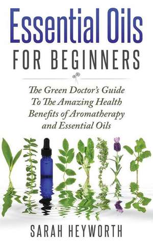 Essential Oils Recipes de Sarah Heyworth