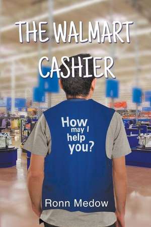 The Walmart Cashier de Ronn Medow