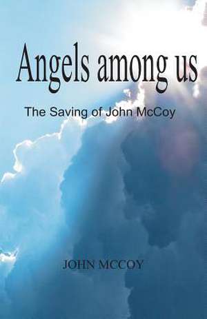 Angels Amoung Us de John McCoy